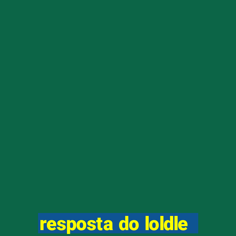 resposta do loldle